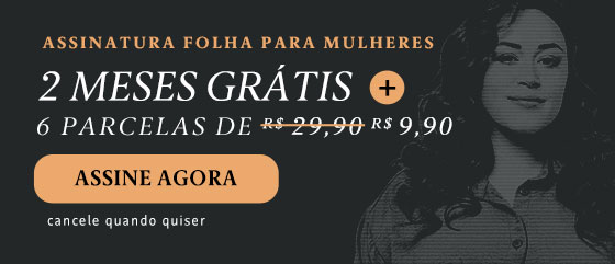 Assinatura Folha para Mulheres. 2 meses grátis + 6 parcelas de R$ 9,90. Assine Agora. Cancele quando quiser