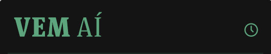 Vem aí