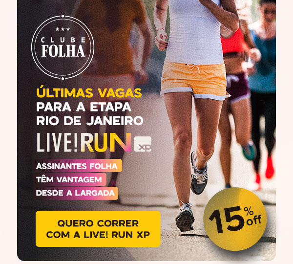 Clube Folha: Live! RUN XP: últimas vagas para a etapa Rio de Janeiro. Assinantes Folha têm vantagem desde a largada. Quero correr com a Liverunxp - 15% OFF