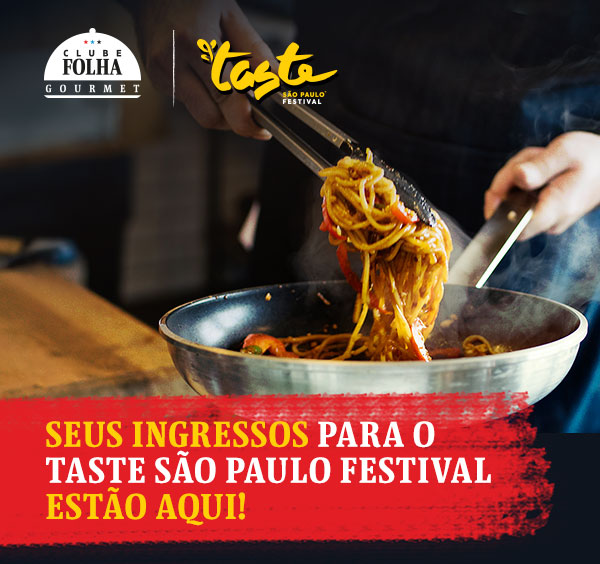 Clube Folha Gourmet | Taste São Paulo Festival | 
