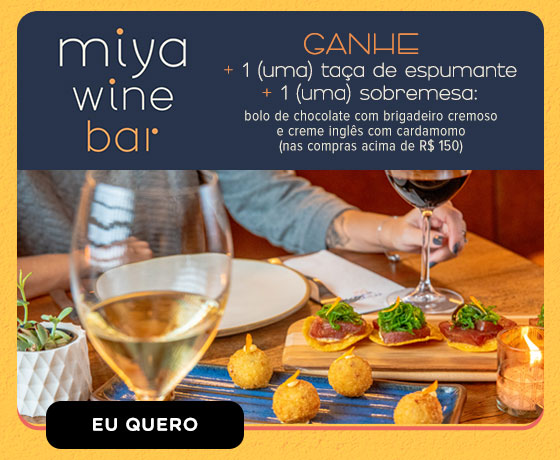 MIYA WINE BAR: + 1 taça de espumante + 1 sobremesa: bolo de chocolate com brigadeiro cremoso e creme inglês com cardamomo (nas compras acima de R$ 150). Eu quero