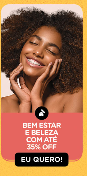 Bem Estar e Beleza com até 35% OFF. Eu quero!