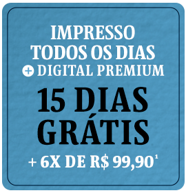 Impresso todos os dias + digital premium: 15 dias grátis + 6x de R$ 99,90¹