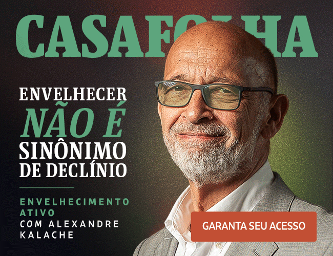 CasaFolha | Envelhecer não é sinônimo de declínio | Envelhecimento Ativo com Alexandre Kalache