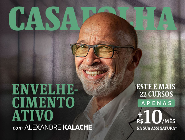 CasaFolha | Envelhecimento Ativo com Alexandre Kalache | Este e mais 22 cursos apenas R$ 19,90/mês