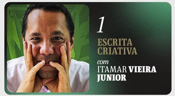 ESCRITA CRIATIVA com Itamar Vieira Junior