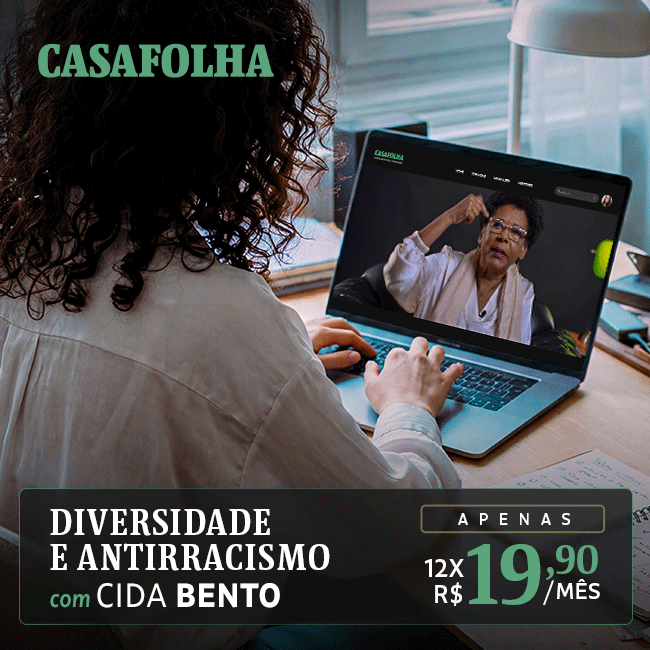 CasaFolha | Diversidade e antirracismo com Cida Bento. Apenas 12x R$ 19,90/mês. Assine agora. 