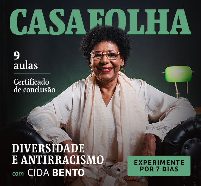 CasaFolha | 9 aulas + certificado de conclusão. Diversidade e antirracismo, com Cida Bento. Experimente por 7 dias