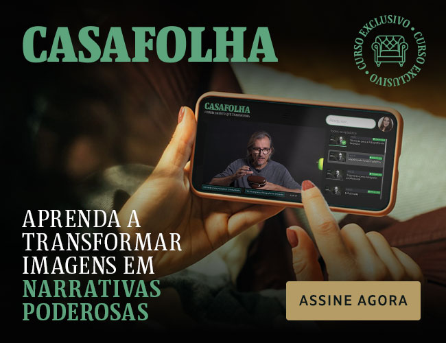 CasaFolha | Aprenda a transformar imagens em narrativas poderosas. Assine agora