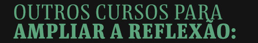 outros cursos para quem quer se cuidar: