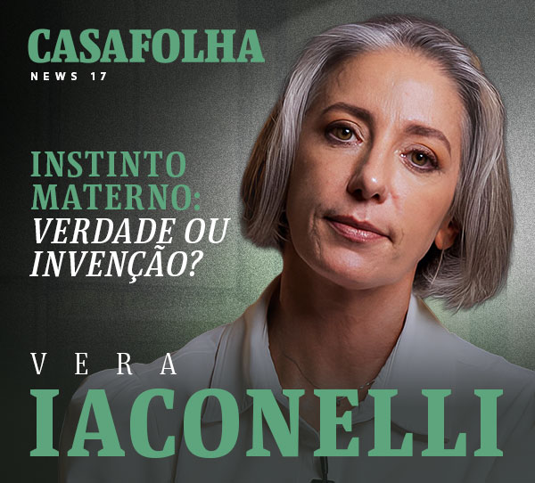 CasaFolha Conhecimento que Transforma | NEWS 17 | Instinto Materno: Verdade ou Invenção | Vera Iaconelli