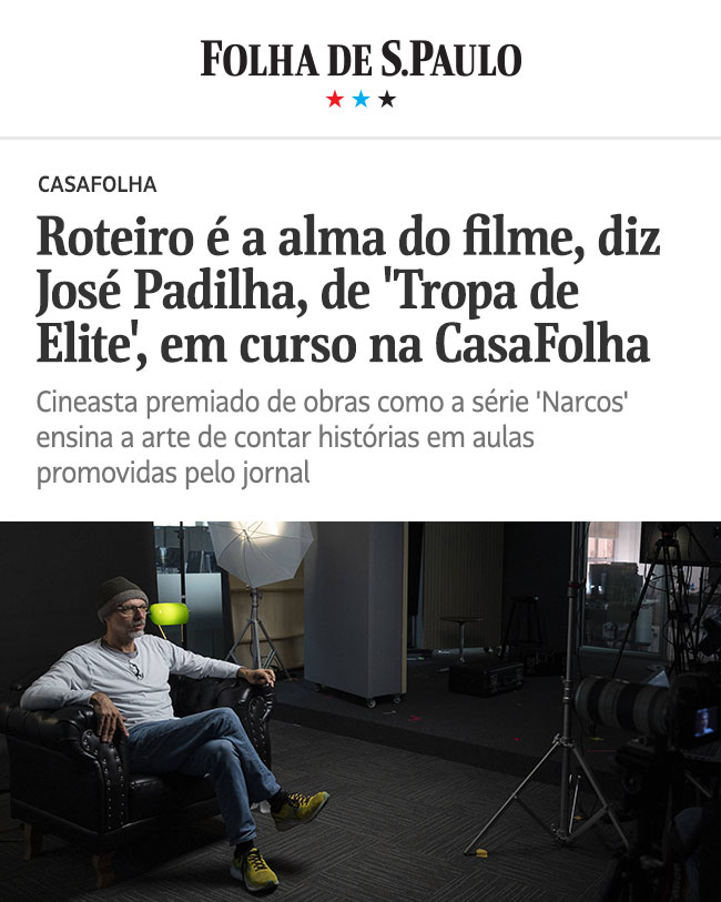 Folha de S.Paulo | CasaFolha | Roteiro é a alma do filme, diz José Padilha, de 'Tropa de Elite', em curso na CasaFolha | Cineasta premiado de obras como a série 'Narcos' ensina a arte de contar histórias em aulas promovidas pelo jornal