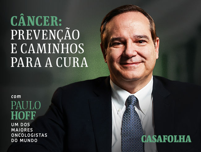 CasaFolha | Paulo Hoff | Câncer: prevenção e caminhos para a cura - 3 aulas liberadas | Oferta exclusiva de lançamento, acaba hoje!