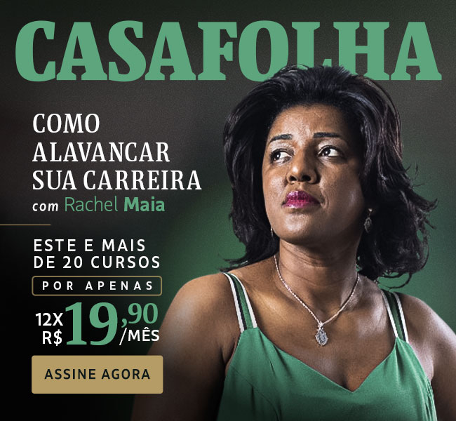 CasaFolha | Como Alavancar sua Carreira com Rachel Mais | Este e mais 20 cursos apenas R$ 19,90/mês. Assine Agora