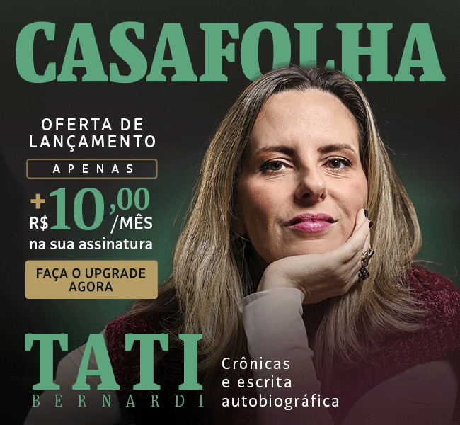 CasaFolha | Oferta de lançamento: apenas + R$10,00/mês na sua assinatura. | Faça o upgrade agora | Tati Bernardi, Crônicas e escrita autobiográfica