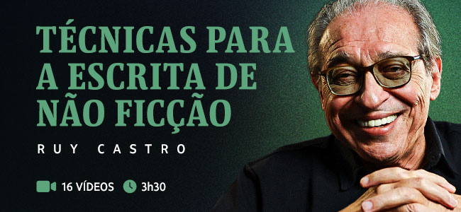 Técnicas para a escrita de não ficação -  Ruy Castro
