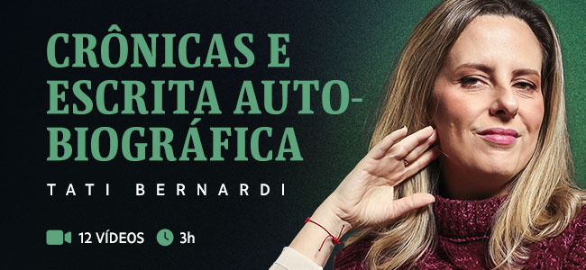 Crônicas e escrita autobiográfica: Tati Bernardi
