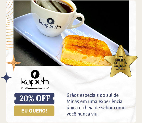 Kapeh: 20 OFF | Eu quero!