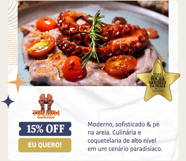 Tullum: 15% OFF | Eu quero!