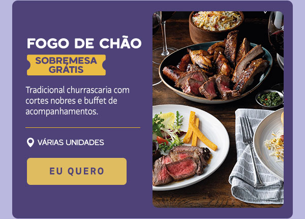 Fogo de Chão: sobremesa grátis