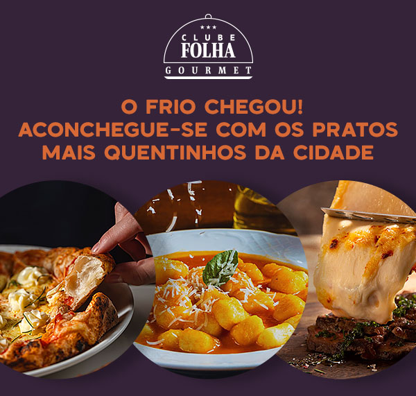 Clube Folha Gourmet: O frio chegou! Aconchegue-se com os pratos mais quentinhos da cidade