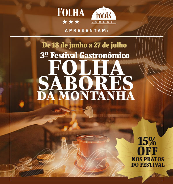 Folha e Clube Folha Gourmet Apresentam: De 18 de junho a 27 de julho: 3º Festival Gastronômico Folha Sabores da Montanha | 15% OFF nos Pratos do Festival