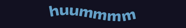 huummmm
