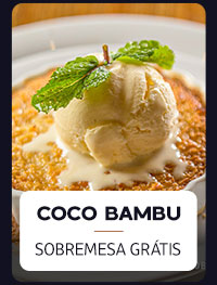 Coco Bambu: sobremesa grátis