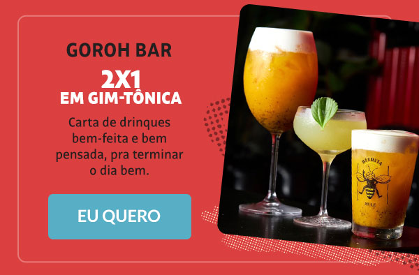 Goroh Bar: 2x1 em gim-tônica