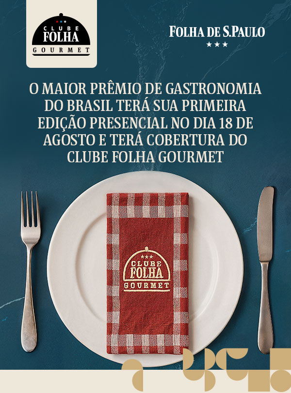 Clube Folha Gourmet | Folha de S.Paulo | O maior prêmio de gastronomia do Brasil terá sua primeira edição presencial no dia 18 de agosto e terá cobertura do Clube folha Gourmet
