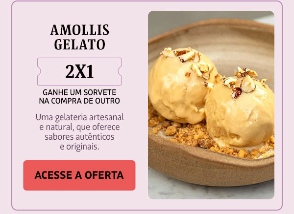 Amollis Gelato: 2x1, ganhe um sorvete na compra de outro