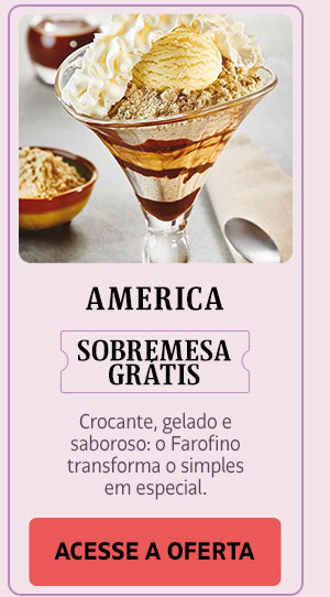 AMerica: sobremesa grátis