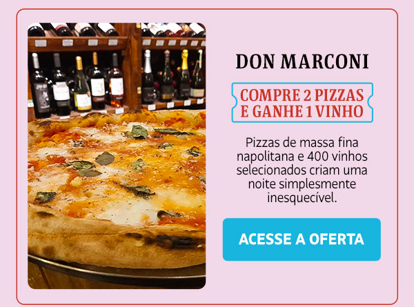 Don Marconi: compre 2 pizzas e ganhe 1 vinho