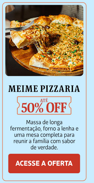 Meime Pizzaria: até 50% OFF