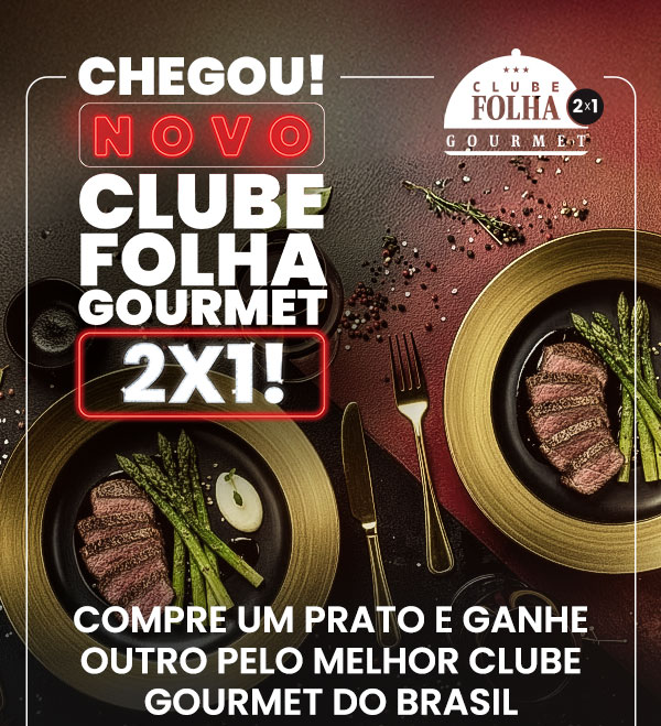 Chegou! novo Clube Folha Gourmet 2x1! Compre um prato e ganhe outro pelo melhor clube gourmet do Brasil