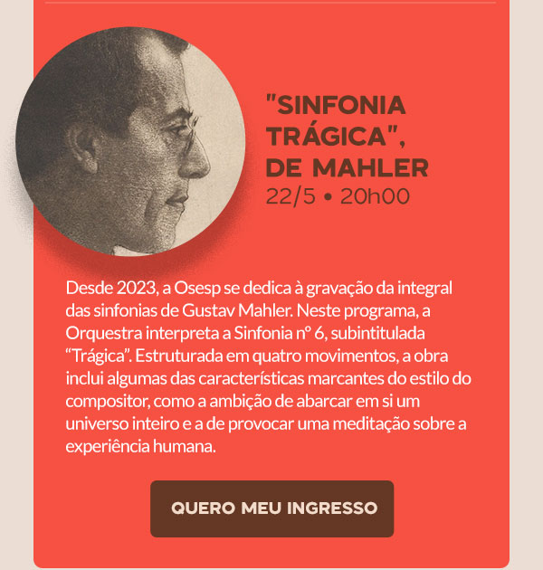 Sinfonia Trágica, de Mahler 22/5 • 20h00
