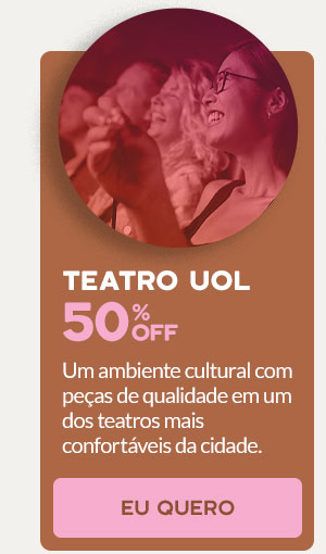 Teatro UOL: 50% OFF 