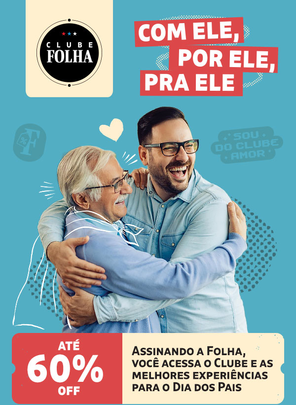 Clube Folha: Com ele, por ele, pra ele. Até 60% OFF, presenteie seu herói com carinho, experiências e descontos!
