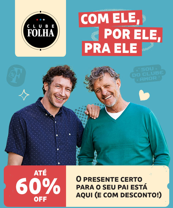 Clube Folha: Com ele, por ele, pra ele. Até 60% OFF. O presente certo para o seu pai está aqui (e com desconto!)