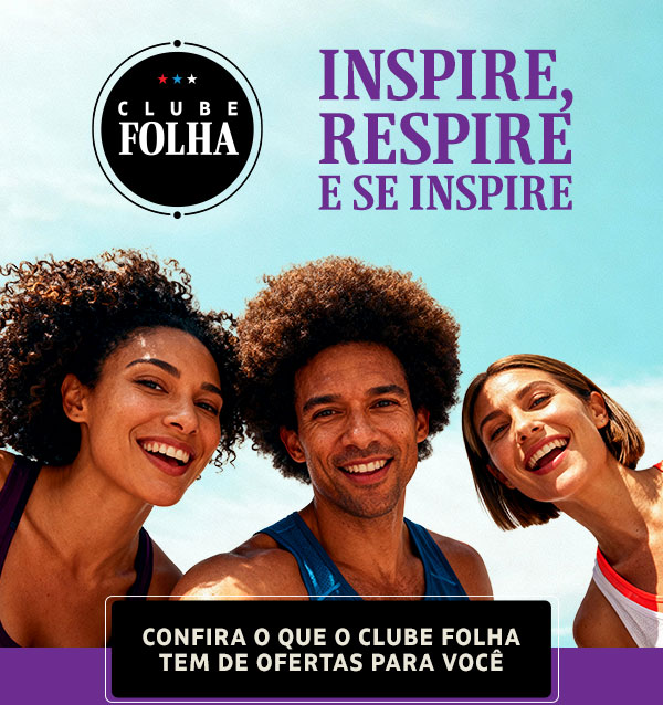 Clube Folha | Inspire, respire e se inspire. Confira o que o Clube Folha tem de ofertas para você