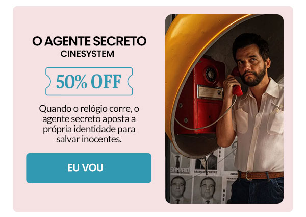 O agente secreto: 50% OFF
