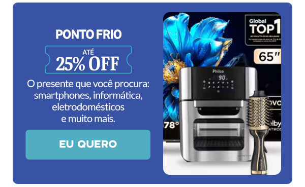 Ponto Frio: até 25% OFF