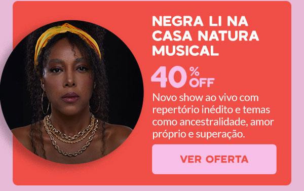 Casa Natura Musical: 40% OFF