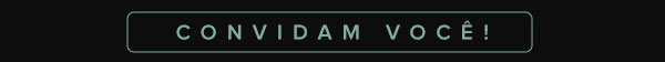 Convidam você!