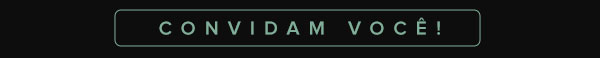 Convidam você!