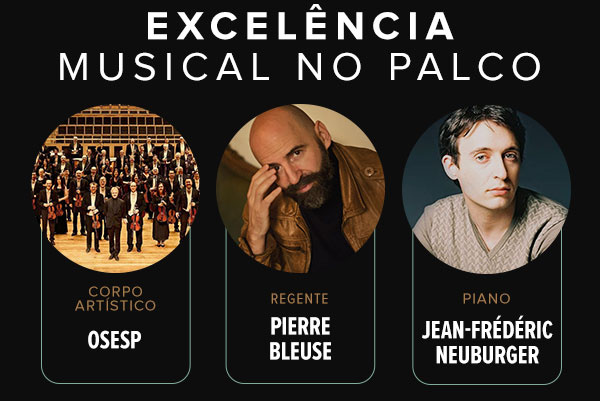 Corpo artístico: OSESP, Regeente: Pierre Bleuse, Piano: Jean-Frédéric Neuburger