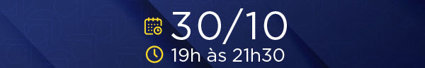 30/10 | 19h às 21h30.