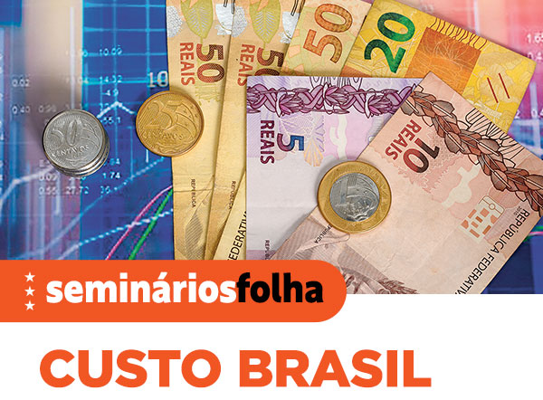 Seminários Folha Custo Brasil