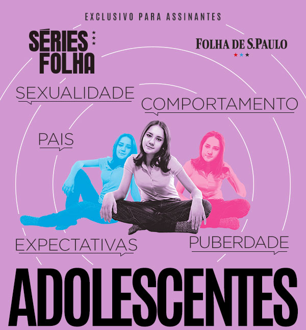 Séries Folha | Folha de S.Paulo | Adolescentes