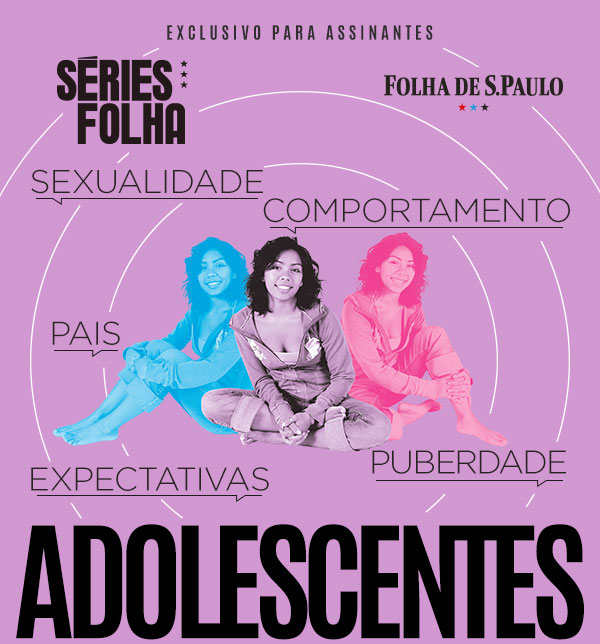 Séries Folha | Folha de S.Paulo | Adolescentes